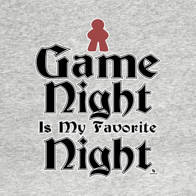 Game Night is My Favorite Fun Slogan by Tshirtfort